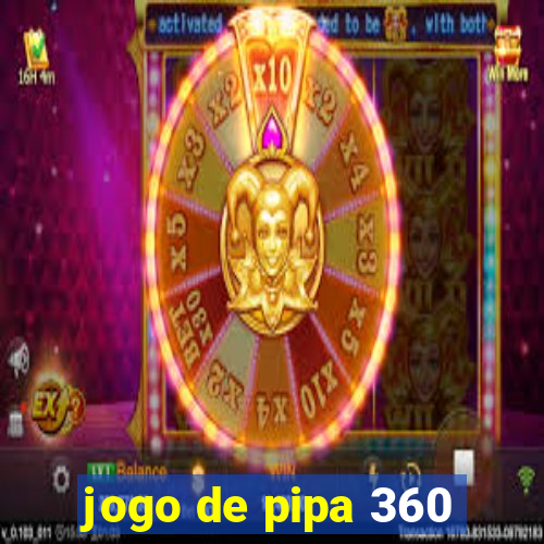 jogo de pipa 360